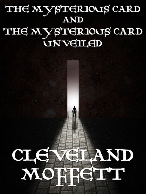 Title details for The Mysterious Card and The Mysterious Card Unveiled by Cleveland Moffett - Available
